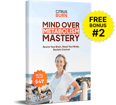 CitrusBurn  Bonus #2: Mind Over Metabolism Mastery (100% FREE)